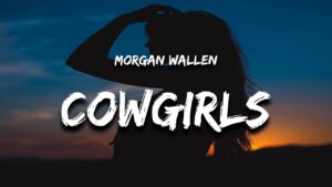 Morgan Wallen - Cowgirls
